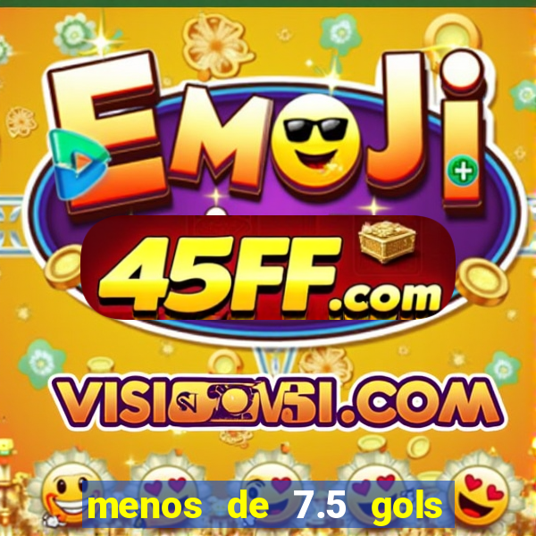 menos de 7.5 gols o que significa